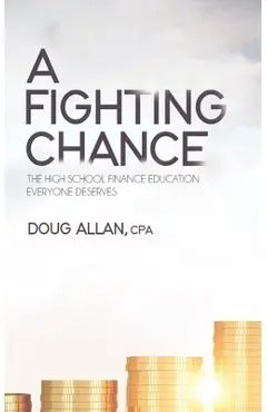 A Fighting Chance: The High School Finance Education Everyone Deserves - Doug Allan