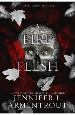 A Fire in the Flesh: A Flesh and Fire Novel - Jennifer L. Armentrout