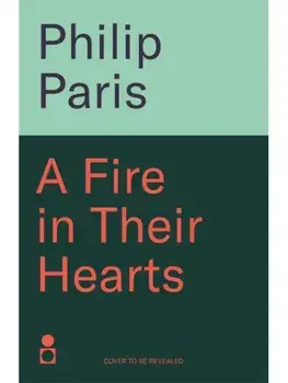 A Fire in Their Hearts. Claiming their freedom was their only crime, Hardback/Philip Paris