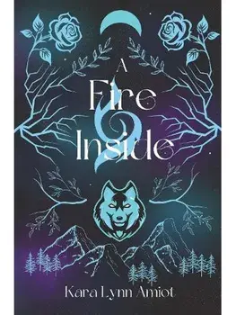 A Fire Inside, Paperback/Kara Lynn Amiot