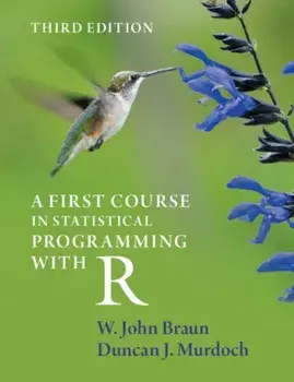 A First Course in Statistical Programming with R, Paperback/W. John Braun
