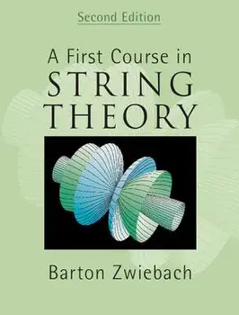 A First Course in String Theory, Hardcover/Barton Zwiebach