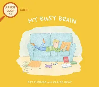 A First Look At: ADHD: My Busy Brain, Hardback/Pat Thomas