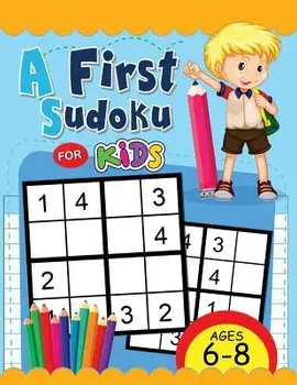 A First Sudoku for Kids Ages 6-8: Easy and Fun Activity Early Learning Workbook with Animal Coloring Pages, Paperback/Rocket Publishing