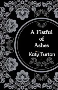 A Fistful of Ashes, Paperback/Katy Turton