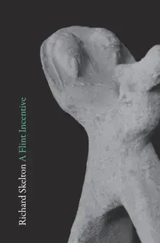 A Flint Incentive: Selected Poems & Texts (2015-2020), Paperback/Richard Skelton