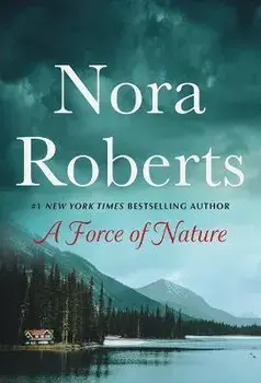 A Force of Nature: Boundary Lines and Untamed: A 2-In-1 Collection/Nora Roberts