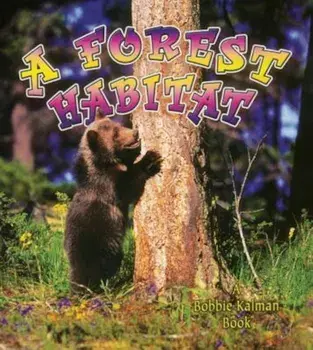 A Forest Habitat, Paperback/Bobbie Kalman
