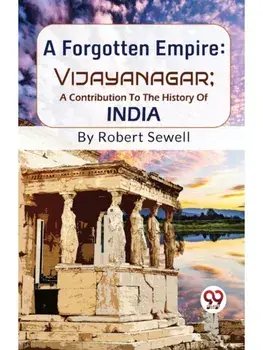 A Forgotten Empire: Vijayanagar; A Contribution To The History Of India, Paperback/***