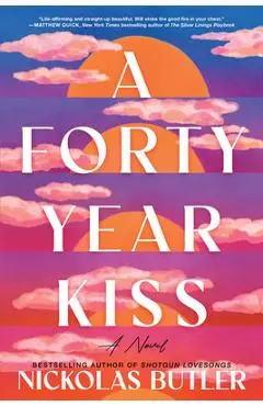 A Forty Year Kiss - Nickolas Butler