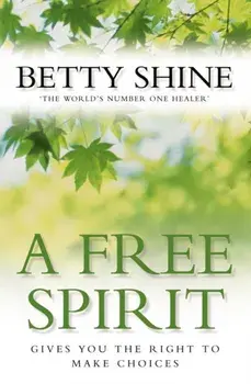 A Free Spirit, Paperback/Betty Shine