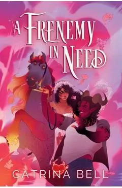 A Frenemy in Need - Catrina Bell