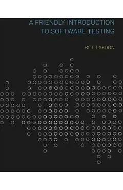 A Friendly Introduction to Software Testing - Bill Laboon