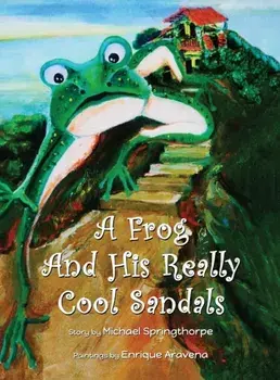 A Frog and His Really Cool Sandals, Hardcover/Michael Springthorpe
