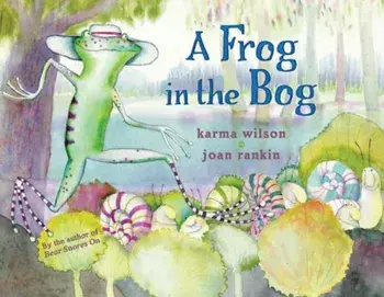 A Frog in the Bog, Paperback/Karma Wilson