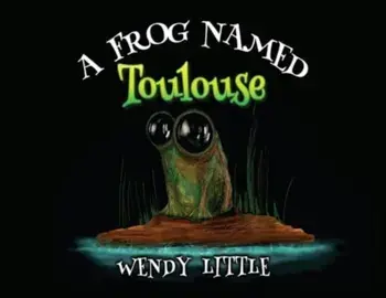 A Frog Named Toulouse, Paperback/Wendy Little
