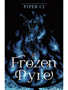 A Frozen Pyre. A Dark Romantasy Adventure from the Beloved Author of The Night and Its Moon (Villains Book 2), Paperback/Piper CJ