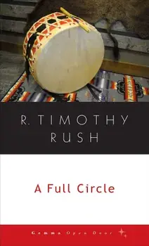 A Full Circle, Paperback/R. Timothy Rush