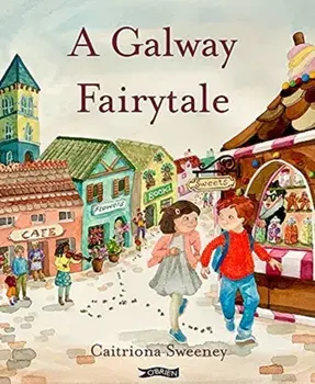 A Galway Fairytale, Hardcover/Caitriona Sweeney