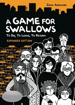 A Game for Swallows: To Die, to Leave, to Return: Expanded Edition, Paperback/Zeina Abirached