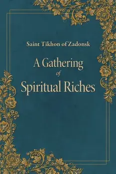 A Gathering of Spiritual Riches, Paperback/Tikhon of Zadonsk