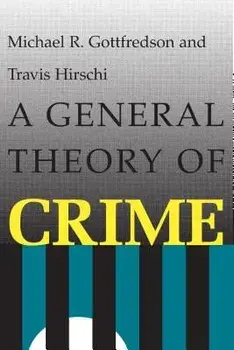 A General Theory of Crime, Paperback/Michael R. Gottfredson