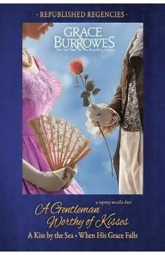 A Gentleman Worthy of Kisses - Grace Burrowes