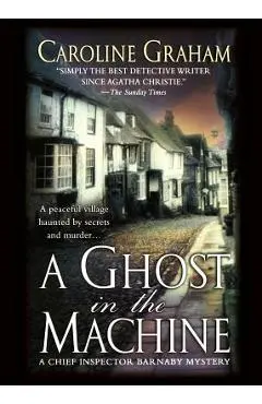 A Ghost in the Machine: A Chief Inspector Barnaby Novel - Caroline Graham