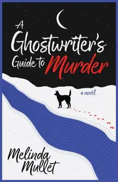 A Ghostwriter's Guide to Murder - Melinda Mullet
