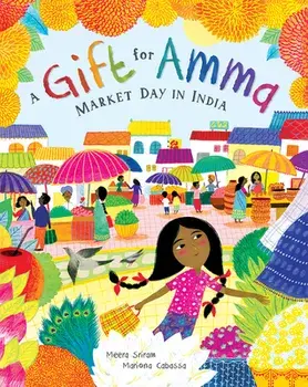 A Gift for Amma: Market Day in India, Hardcover/Meera Sriram