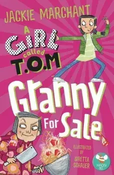 A Girl Called T.O.M,. Granny for Sale, Paperback/Jackie Marchant