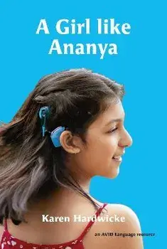 A Girl like Ananya: the true life story of an inspirational girl who is deaf and wears cochlear implants, Hardcover/Tanya Saunders