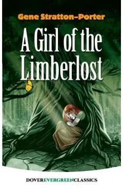 A Girl of the Limberlost - Gene Stratton-porter