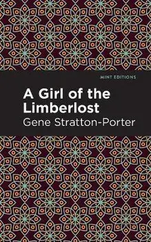 A Girl of the Limberlost, Paperback/Gene Stratton-Porter