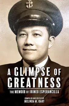 A Glimpse of Greatness: The Memoir of Irineo Esperancilla, Paperback/Melinda Dart