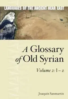 A Glossary of Old Syrian. Volume 2: l – z, Hardback/Joaquin Sanmartin
