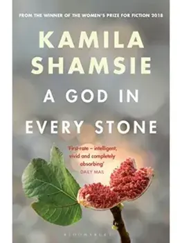 A God in Every Stone, Paperback/Kamila Shamsie