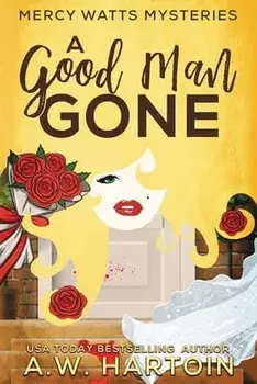 A Good Man Gone, Paperback/A. W. Hartoin