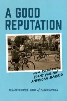 A Good Reputation. How Residents Fight for an American Barrio, Paperback/Sarah Mayorga