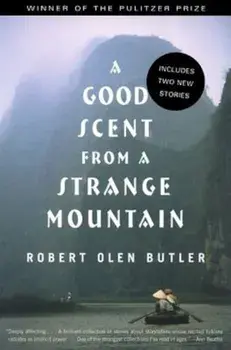 A Good Scent from a Strange Mountain: Stories, Paperback/Robert Olen Butler Butler