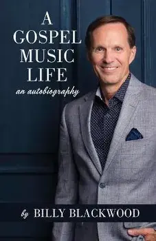 A Gospel Music Life, Paperback/Billy Blackwood