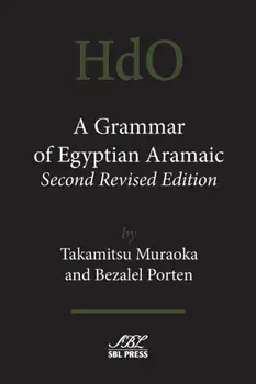 A Grammar of Egyptian Aramaic, Second Revised Edition, Paperback/Takamitsu Muraoka