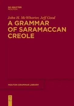 A Grammar of Saramaccan Creole, Paperback/John Mcwhorter