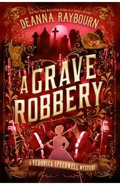A Grave Robbery - Deanna Raybourn