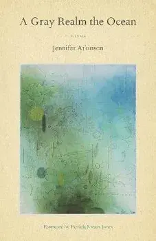 A Gray Realm the Ocean, Paperback/Jennifer Atkinson