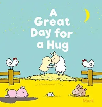 A Great Day for a Hug, Board book/Mack Van Gageldonk