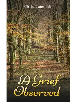 A Grief Observed, Paperback/Chris Langrish