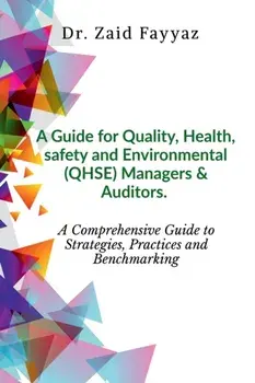 A Guide for Quality, Health, Safety and Environmental (QHSE) Managers & Auditors, Paperback/Zaid Fayyaz