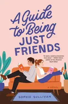 A Guide to Being Just Friends, Paperback/Sophie Sullivan