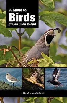 A Guide to Birds of San Juan Island, Paperback/Monika Wieland